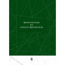 Motiváltság és nyelvi ikonicitás: Kádár Edit, Szilágyi N. Sándor (szerk.)